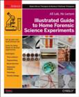 Illustrated Guide to Home Forensic Science Experiments - Book