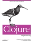 Clojure Programming : Practical Lisp for the Java World - eBook