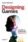 Designing Games : A Guide to Engineering Experiences - Book