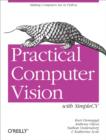 Practical Computer Vision with SimpleCV : The Simple Way to Make Technology See - eBook