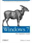 Windows 7: The Definitive Guide : The Essential Resource for Professionals and Power Users - eBook