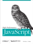 High Performance JavaScript : Build Faster Web Application Interfaces - eBook
