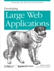 Developing Large Web Applications : Producing Code That Can Grow and Thrive - eBook