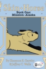 Skin Horse: Book One-Mission Alaska - eBook