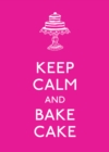 Keep Calm and Bake Cake - eBook
