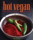 Hot Vegan : 200 Sultry & Full-Flavored Recipes from Around the World - eBook
