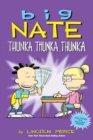 Big Nate: Thunka, Thunka, Thunka - Book