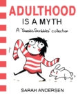 Adulthood Is a Myth : A Sarah's Scribbles Collection - eBook