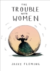 The Trouble with Women - eBook