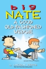 Big Nate: A Good Old-Fashioned Wedgie - eBook