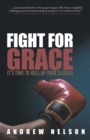 Fight for Grace : It's Time to Roll up Your Sleeves - eBook