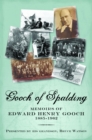 Gooch of Spalding, Memoirs of Edward Henry Gooch 1885-1962 : Presented by His Grandson, Bruce Watson - eBook