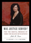 Was Justice Served? : For the Brutal Murder of Former Time Magazine Writer/Reporter Julie R. Grace - eBook