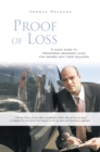 Proof of Loss : A Quick Guide to Processing  Insurance Claim for Insured with Their Adjuster - eBook