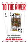 To the River : Odds and Probabilities in Texas Hold'Em Poker - eBook