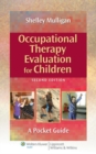 Occupational Therapy Evaluation for Children : A Pocket Guide - Book