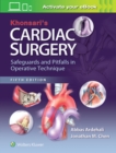 Khonsari's Cardiac Surgery: Safeguards and Pitfalls in Operative Technique - Book