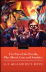 The War of the Worlds, Plus Blood, Guts and Zombies - eBook