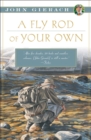 A Fly Rod of Your Own - eBook