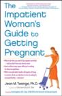 The Impatient Woman's Guide to Getting Pregnant - Book