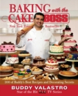 Baking with the Cake Boss : 100 of Buddy's Best Recipes and Decorating Secrets - eBook