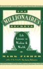 The Millionaire's Secrets : Life Lessons in Wisdom and Wealth - eBook