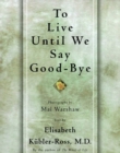 TO LIVE UNTIL WE SAY GOOD BYE - eBook