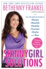 Skinnygirl Solutions : Your Straight-Up Guide to Home, Health, Family, Career, Style, and Sex - eBook