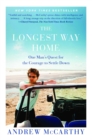 The Longest Way Home : One Man's Quest for the Courage to Settle Down - eBook