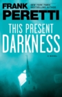 This Present Darkness : A Novel - eBook