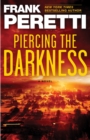 Piercing the Darkness : A Novel - eBook