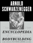 The New Encyclopedia of Modern Bodybuilding : The Bible of Bodybuilding, Fully Updated and Revis - eBook