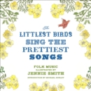 The Littlest Birds Sing Prettiest Songs : Folk Music - eBook