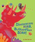 Dinosaurs Roar, Butterflies Soar! - eBook