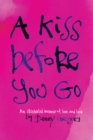 A Kiss Before You Go : An Illustrated Memoir of Love and Loss - eBook