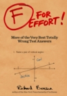F for Effort : More of the Very Best Totally Wrong Test Answers - eBook