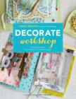 Decorate Workshop : Design and Style Your Space in 8 Creative Steps - eBook