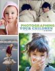 Photographing Your Children : A Handbook of Style and Instruction - eBook