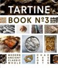 Tartine Book No. 3 : Modern Ancient Classic Whole - eBook
