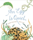 An Egg Is Quiet - Book