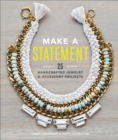Make a Statement : 25 Handcrafted Jewelry & Accessory Projects - eBook