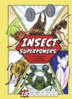 Insect Superpowers : 18 Powerful Bugs That Smash, Zap, Hypnotize, Sting, and Devour! - eBook