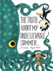 The Truth About My Unbelievable Summer . . . - Book