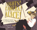Lights! Camera! Alice! : The Thrilling True Adventures of the First Woman Filmmaker - eBook