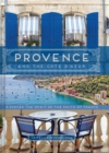 Provence and the Cote d'Azur : Discover the Spirit of the South of France - eBook