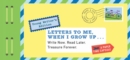 Letters to Me, When I Grow Up : Young Writer's Edition Write Now. Read Later. Treasure Forever. - Book