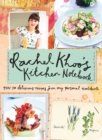 Rachel Khoo's Kitchen Notebook : Over 100 Delicious Recipes from My Personal Cookbook - eBook