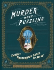 Murder Most Puzzling : Twenty Mysterious Cases to Solve - eBook