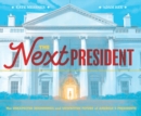 The Next President : The Unexpected Beginnings and Unwritten Future of America's Presidents - eBook