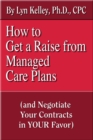 How to Get a Raise from Managed Care Plans and Negotiate Your Contracts - eBook